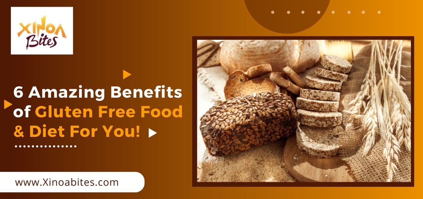 6 Amazing Benefits of Gluten Free Food and Diet For You!