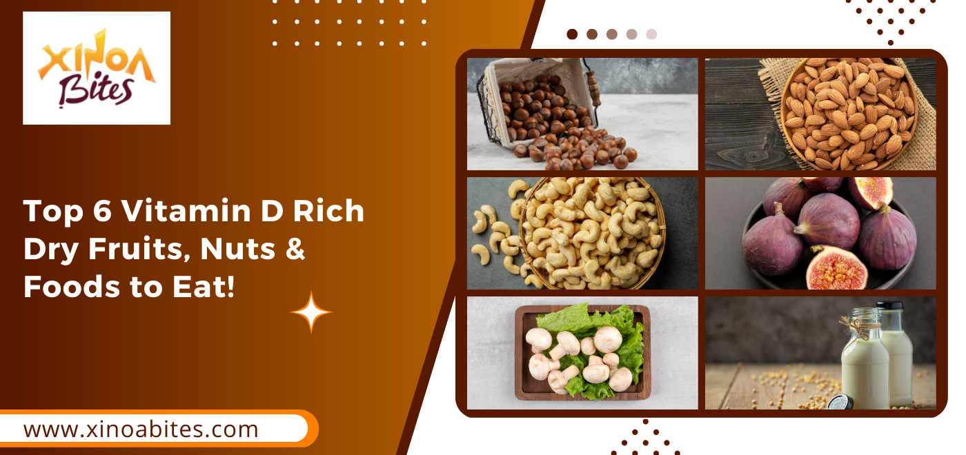 Top 6 Vitamin D Rich Dry Fruits, Nuts & Foods to Eat!